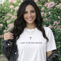 Load image into Gallery viewer, I Left It in the Water Christian Tee | Acts 22:16