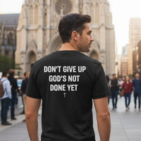 Load image into Gallery viewer, Don't Give Up, God's Not Done Yet Tee- save 15% with code FAITH