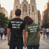 Load image into Gallery viewer, Don't Give Up, God's Not Done Yet Tee- save 15% with code FAITH