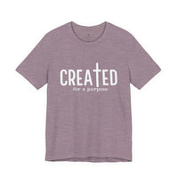 Load image into Gallery viewer, Created for a Purpose Tee