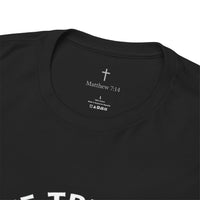 Load image into Gallery viewer, The Way, The Truth, The Life Tee