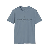 Load image into Gallery viewer, I Left It in the Water Christian Tee | Acts 22:16