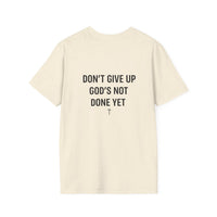 Load image into Gallery viewer, Don’t Give Up God’s Not Done Yet Christian Tee | Matthew 7:14